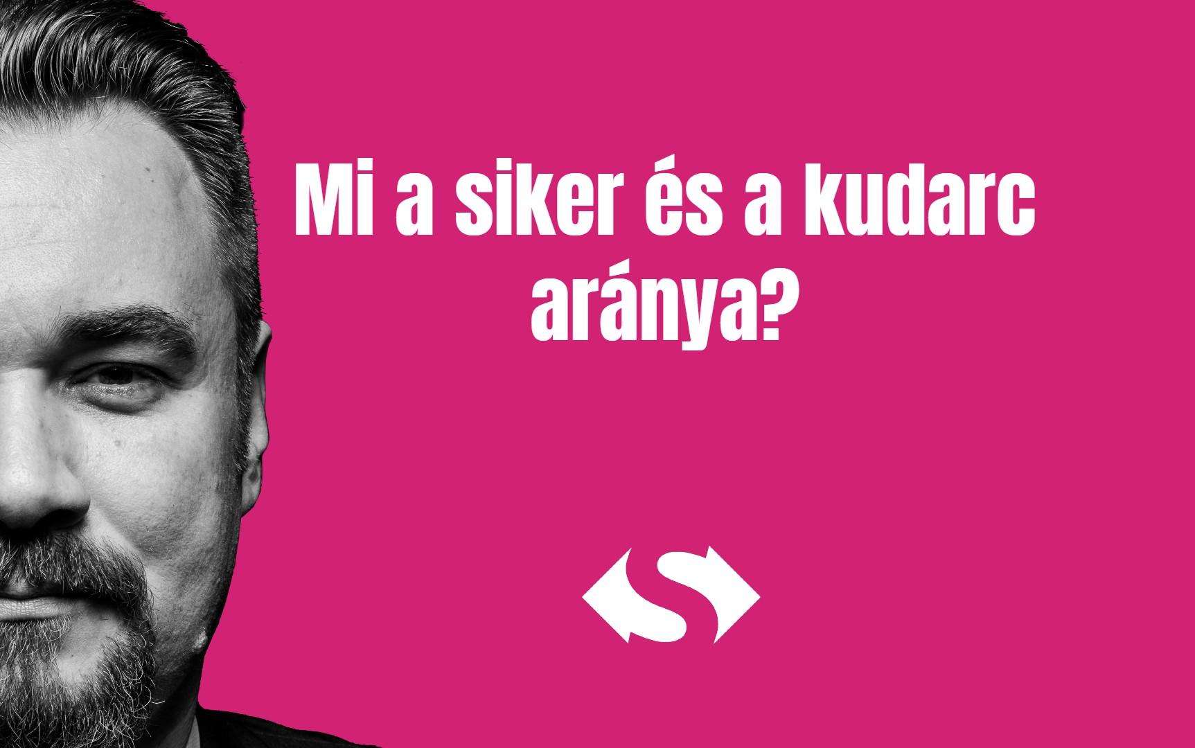 Mi a siker és a kudarc aránya?